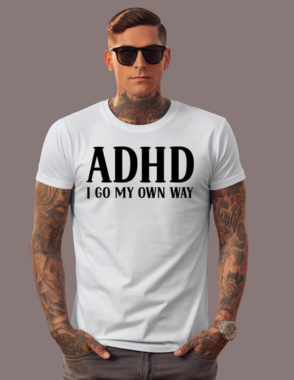 Men's ADHD I Go My Own Way Short Sleeved T Shirt